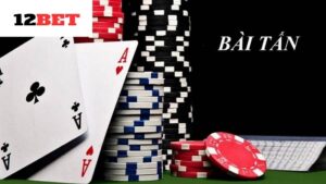 Bài Tấn 12bet là gì?